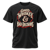 Good Whiskey - Bad Decisions Tee